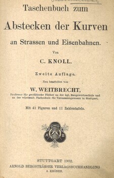 Taschenbuch zum Abstecken der Kurven an Strassen und Eisenbahnen. mit 41 Figuren und 11 Zahlentafeln
